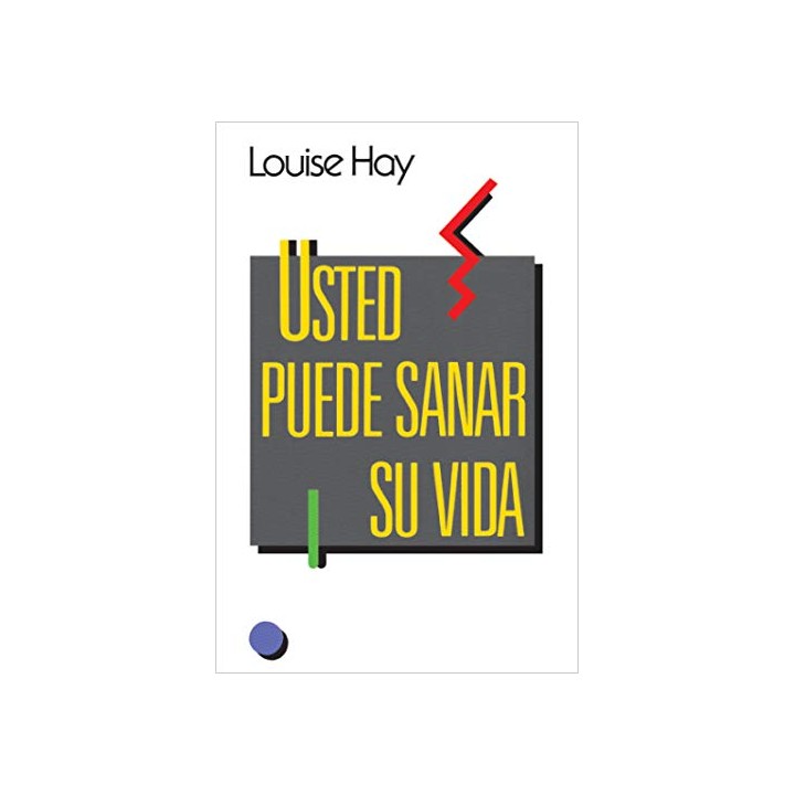 Usted Puede Sanar Su Vida